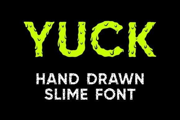 Get Down and Dirty with the Yuck Slime Font