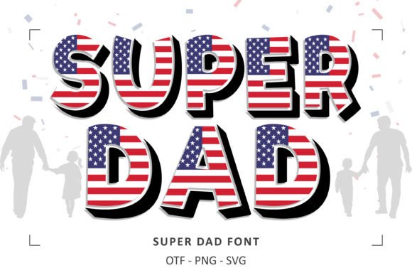 Super Dad: An American Flag-Inspired Font for Father's Day Projects